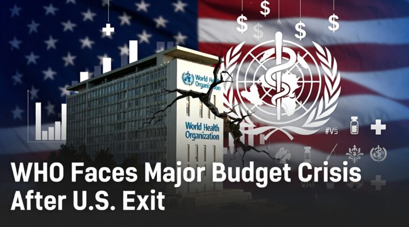 WHO Faces Major Budget Crunch After U.S. Pulls Out